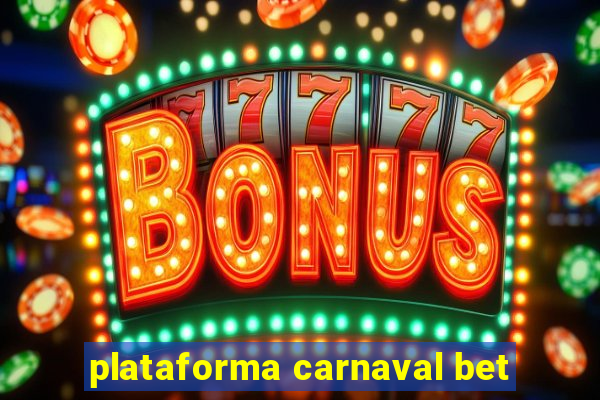 plataforma carnaval bet